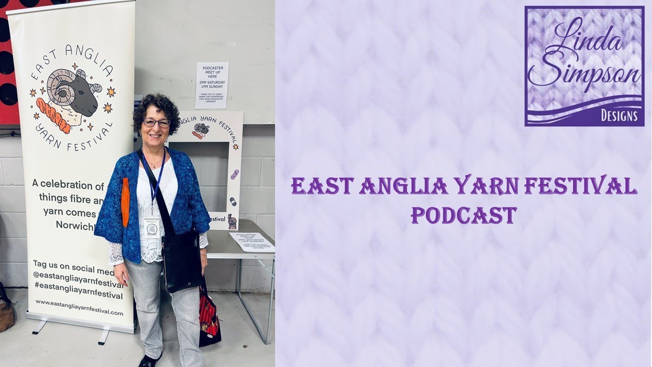East Anglia Yarn Festival Podcast