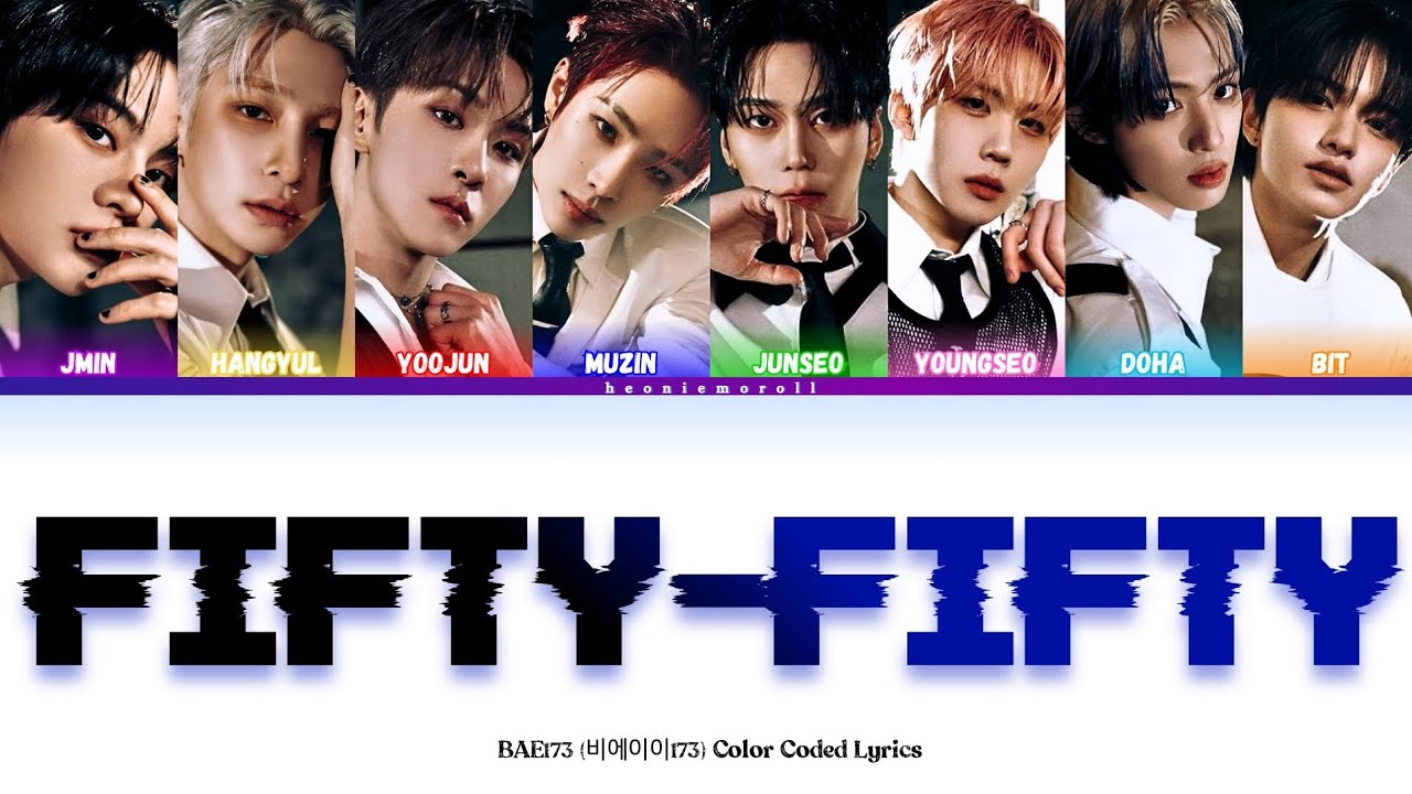BAE173 (비에이이173) - 'FIFTY-FIFTY' Color Coded Lyrics [HAN / ROM / ENG]