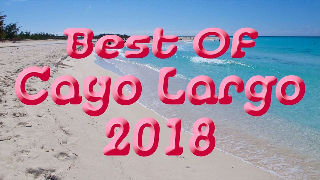 Best Of Cayo Largo 2018