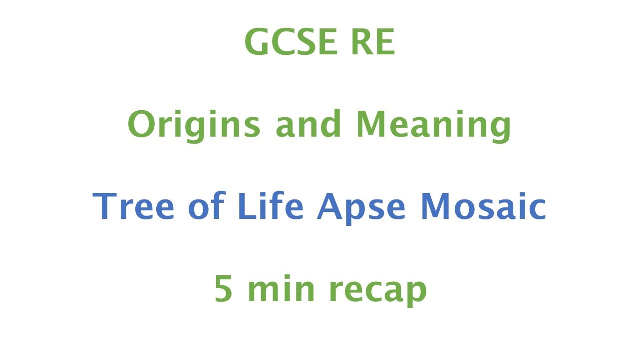 GCSE RE (Eduqas) - Tree of Life Apse Mosaic 5min recap