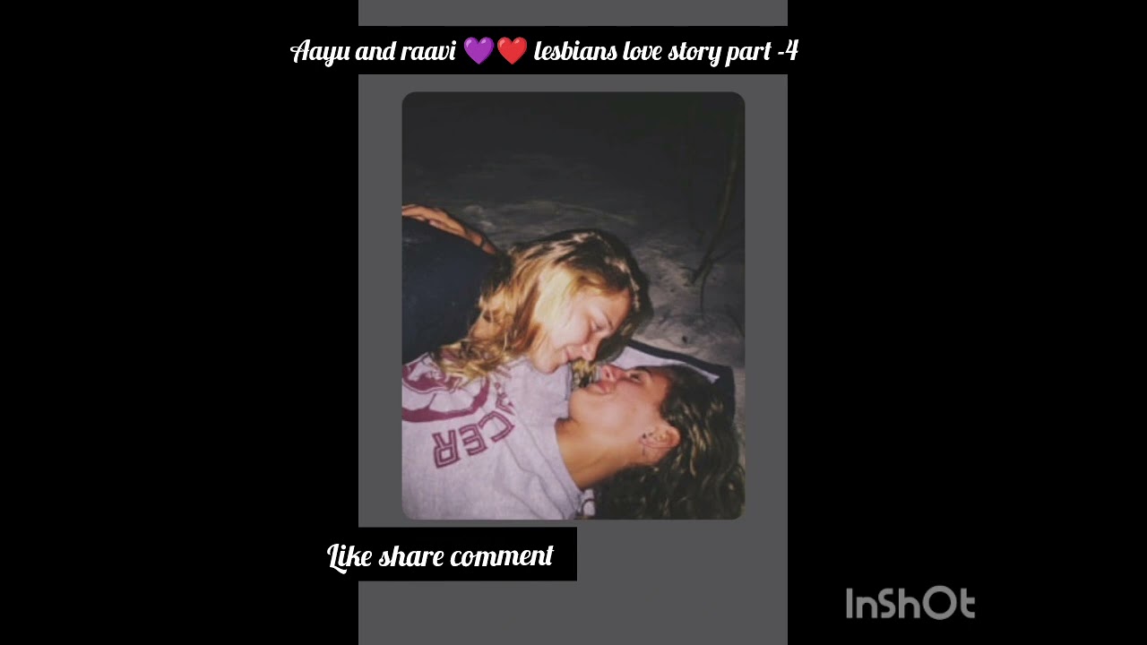 Aayu and raavi 💜❤️ lesbian love story part -4 by @unfair love story ig real life story lesbian love 