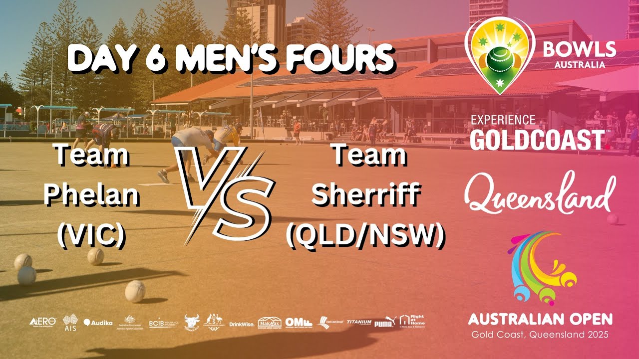 2025 Australian Open – Men's Fours – Sectional – Team Phelan (VIC) v Team Sherriff (QLD)