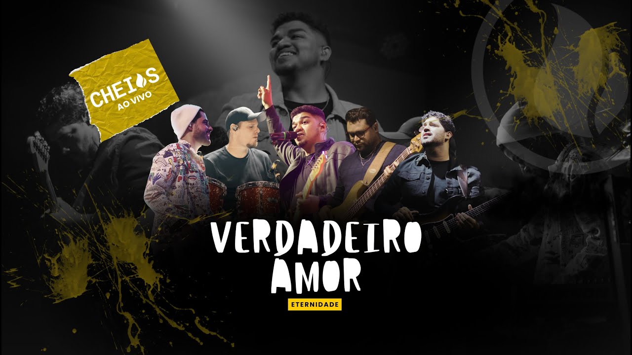 Verdadeiro Amor | CHEIOS (Eternidade)