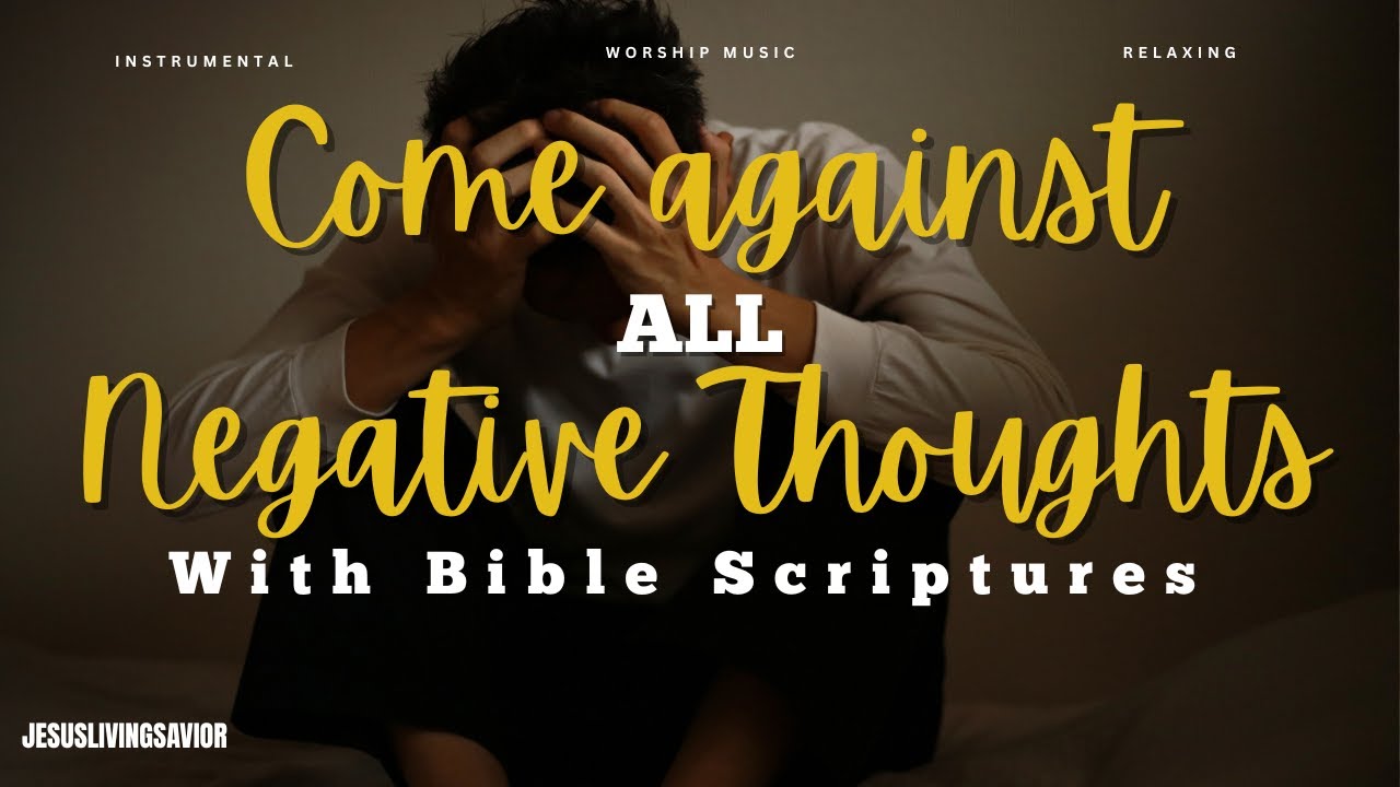 Bible Scriptures to Combat Negative Thoughts | Worship Music | Calming Instrumental