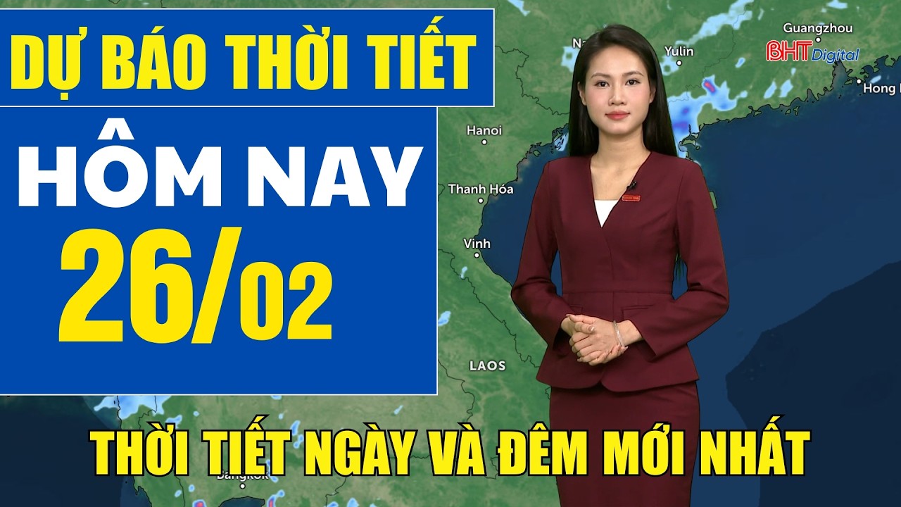 Dự báo thời tiết hôm nay mới nhất ngày 26/2 | Dự báo thời tiết 3 ngày tới