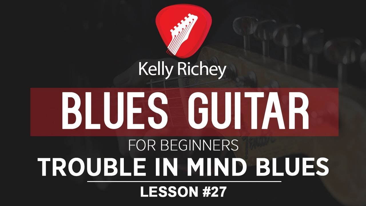 Blues Guitar for Beginners - Trouble In Mind Blues