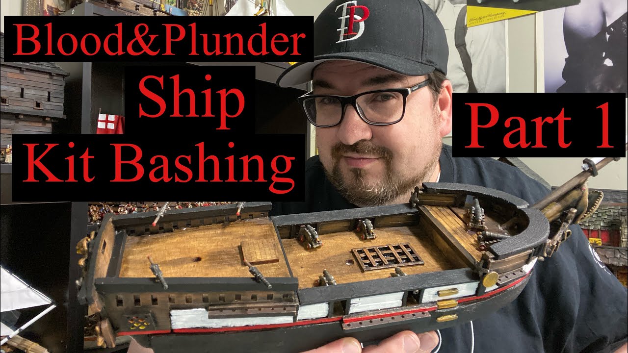 Blood & Plunder Ship Kit Bashing Part 1