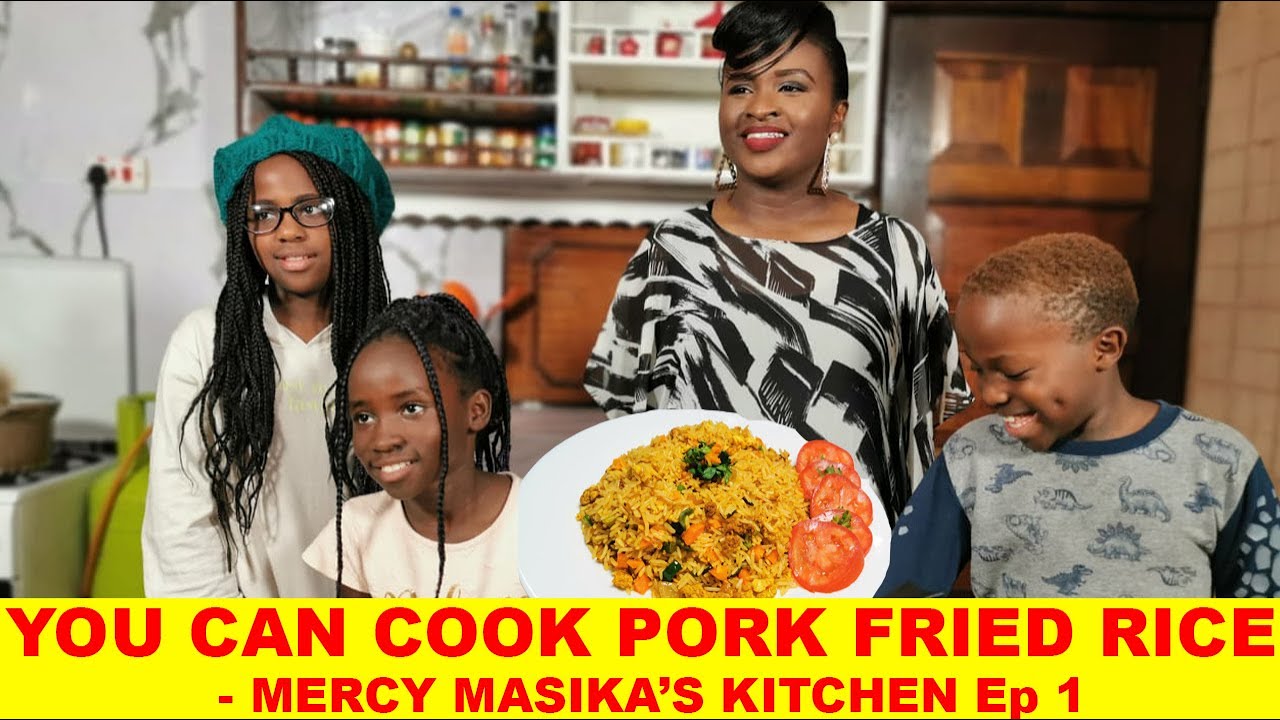 You Can Cook Pork Fried Rice - Mercy Masika's Kitchen ep 01