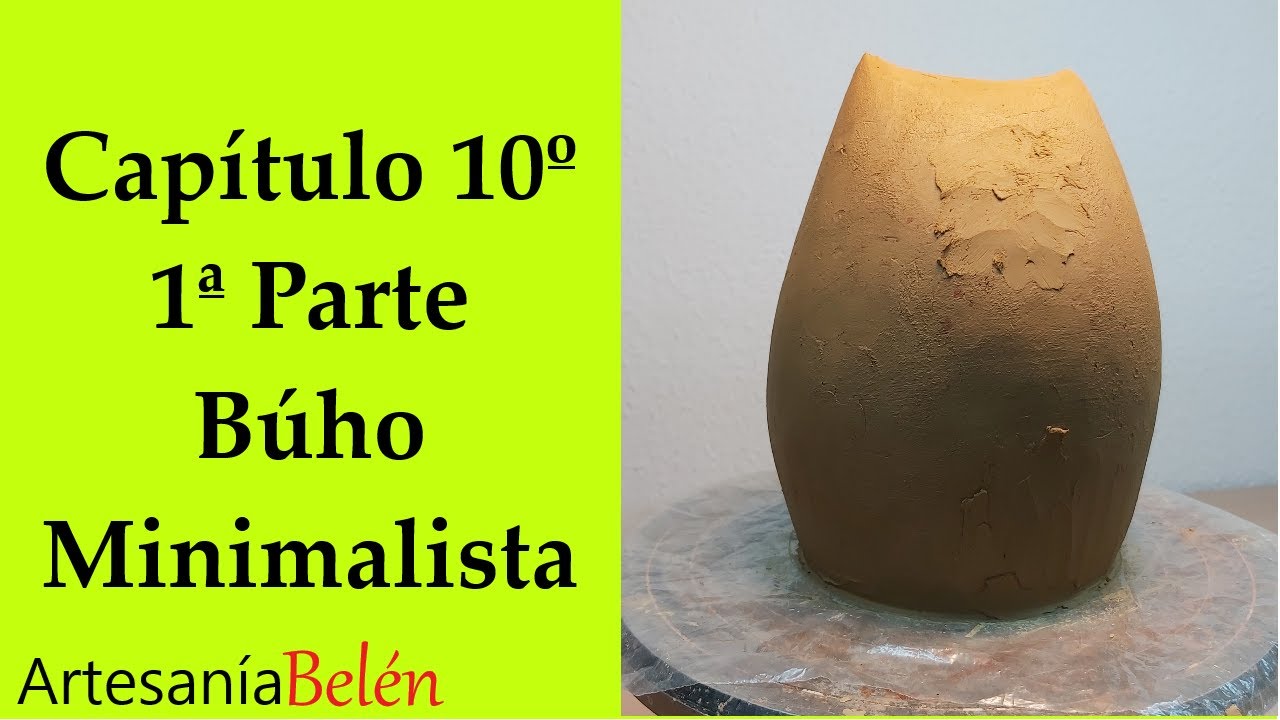Modelando un Búho🦉-Cap. 10º-1ª Parte-ArtesaníaBelén