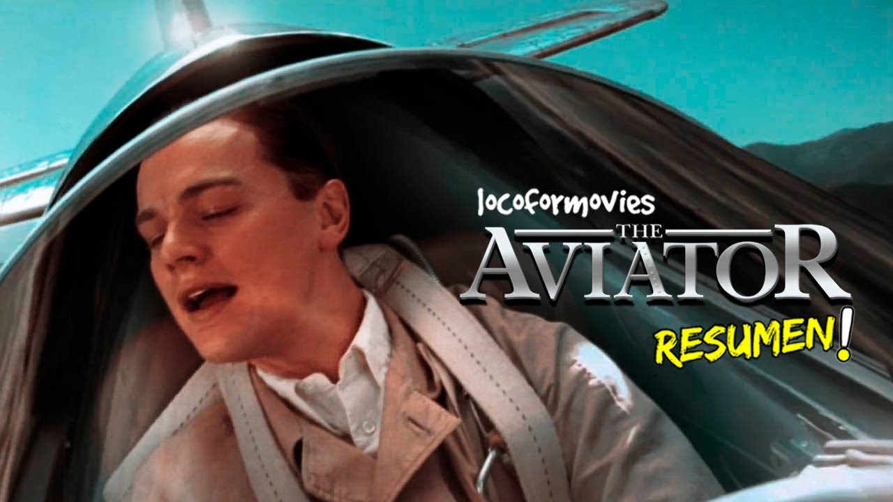 🎦EL AVIADOR (2004) - RESUMEN🎦
