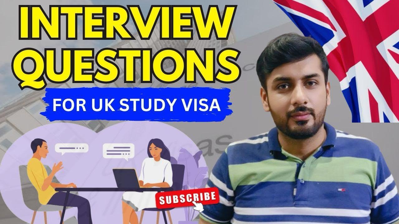 Embassy Interview Questions for UK Study Visa