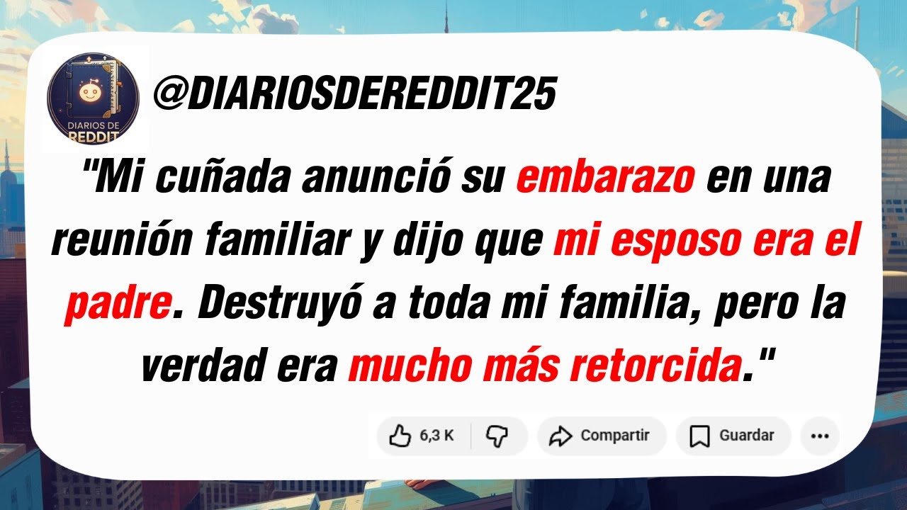 Mi cuñada anunció su embarazo en una reunión familiar y dijo que mi esposo era el padre....