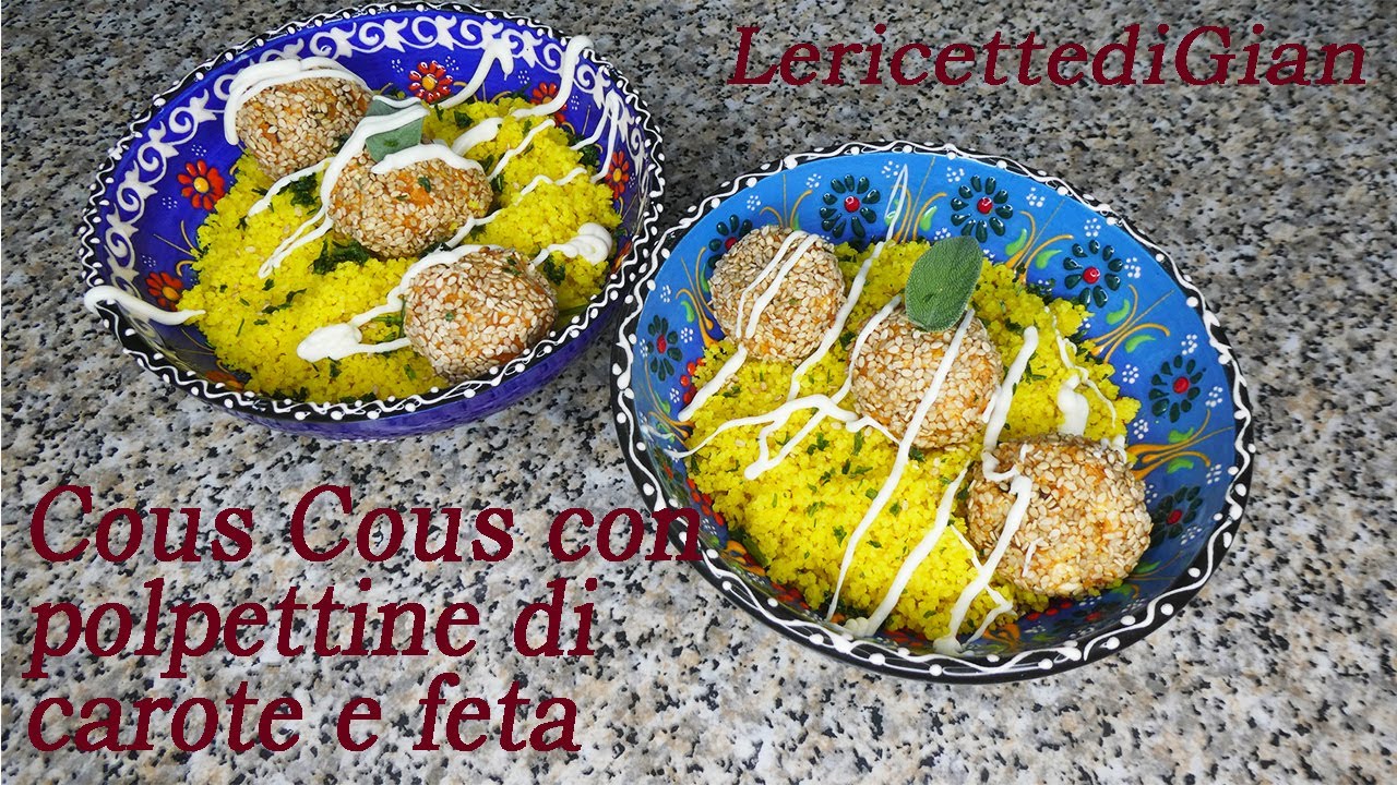 Cous Cous con polpettine di carote e feta - Ricetta facile e veloce