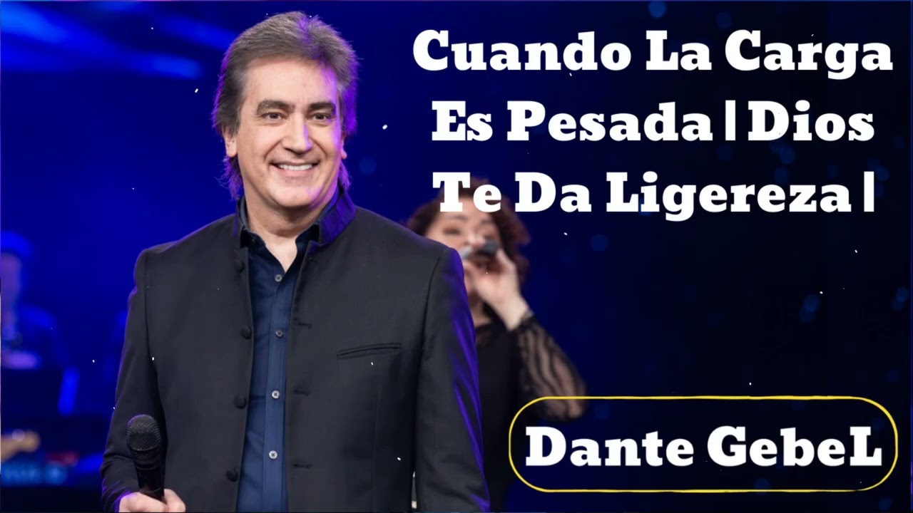 Cuando La Carga Es Pesada | Dios Te Da Ligereza - Dante Gebel 2025