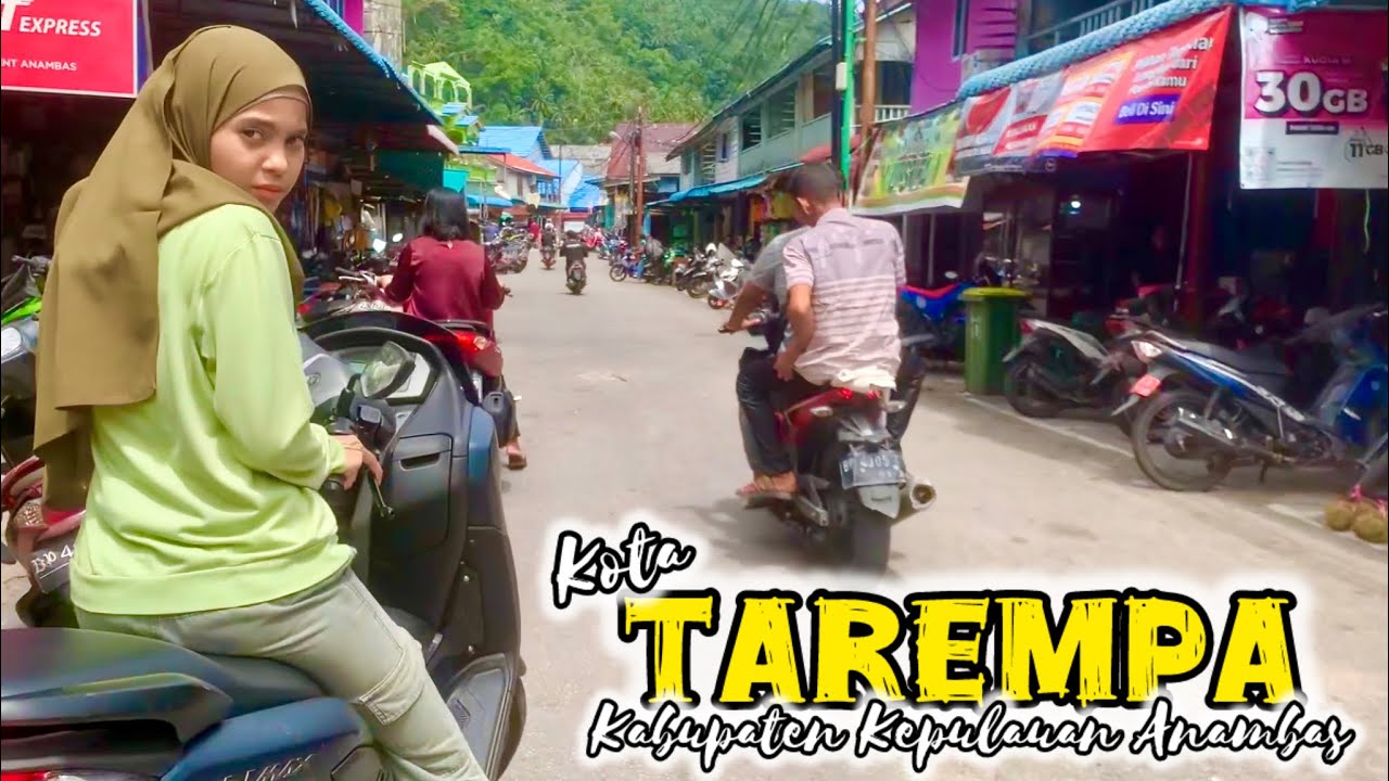 MENELUSURI KOTA TAREMPA KEPULAUAN ANAMBAS YANG DULU DI KENAL BAGIAN DARI PULAU TUJUH