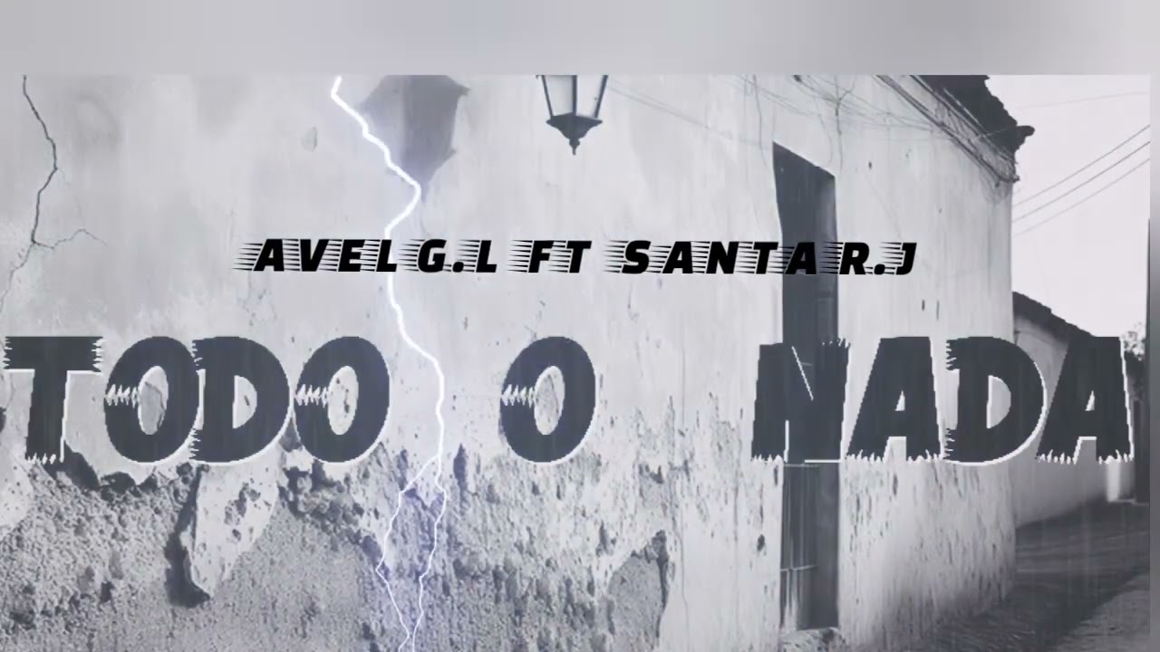 Avel G.L ft Santa RJ // Todo ó Nada//