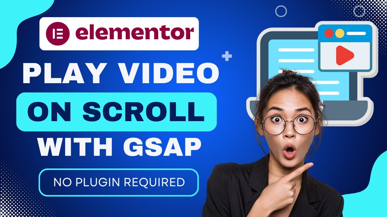 Воспроизведение видео при прокрутке в Elementor 🔥 Триггер прокрутки GSAP (плагин не требуется)