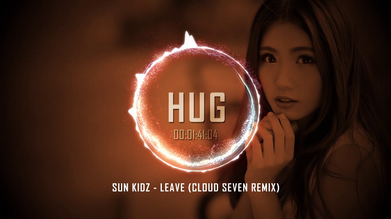Sun Kidz - Leave (Cloud Seven Remix)