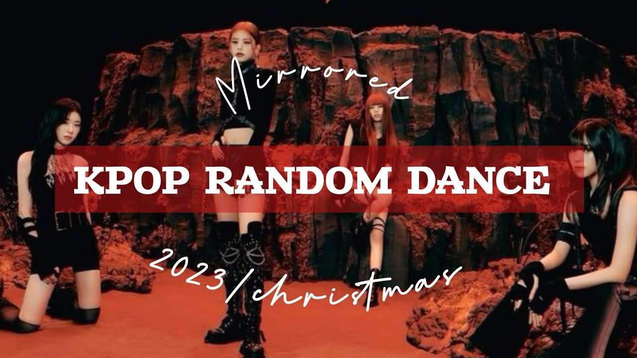 KPOP RANDOM DANCE MIRRORED (2023/CHRISTMAS)