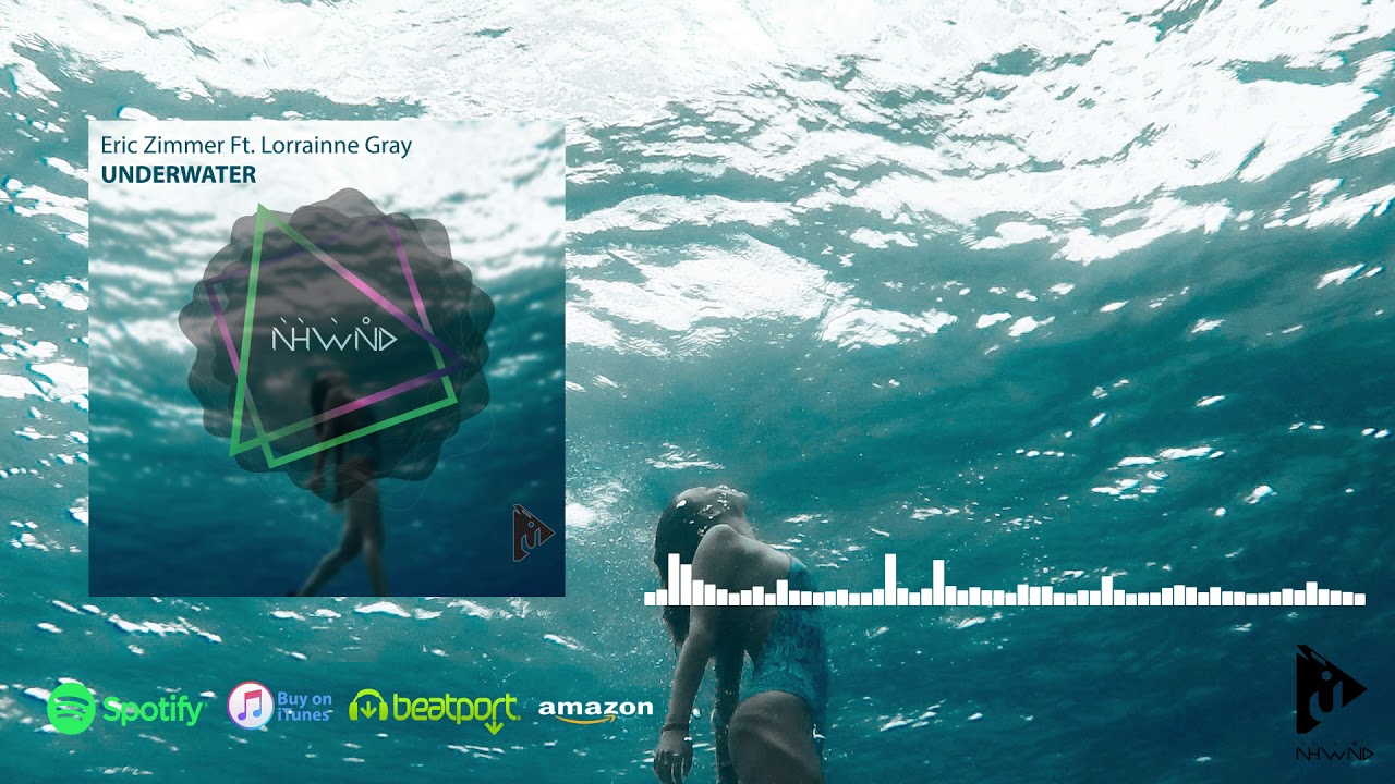 Eric Zimmer Ft. Lorraine Gray - Underwater