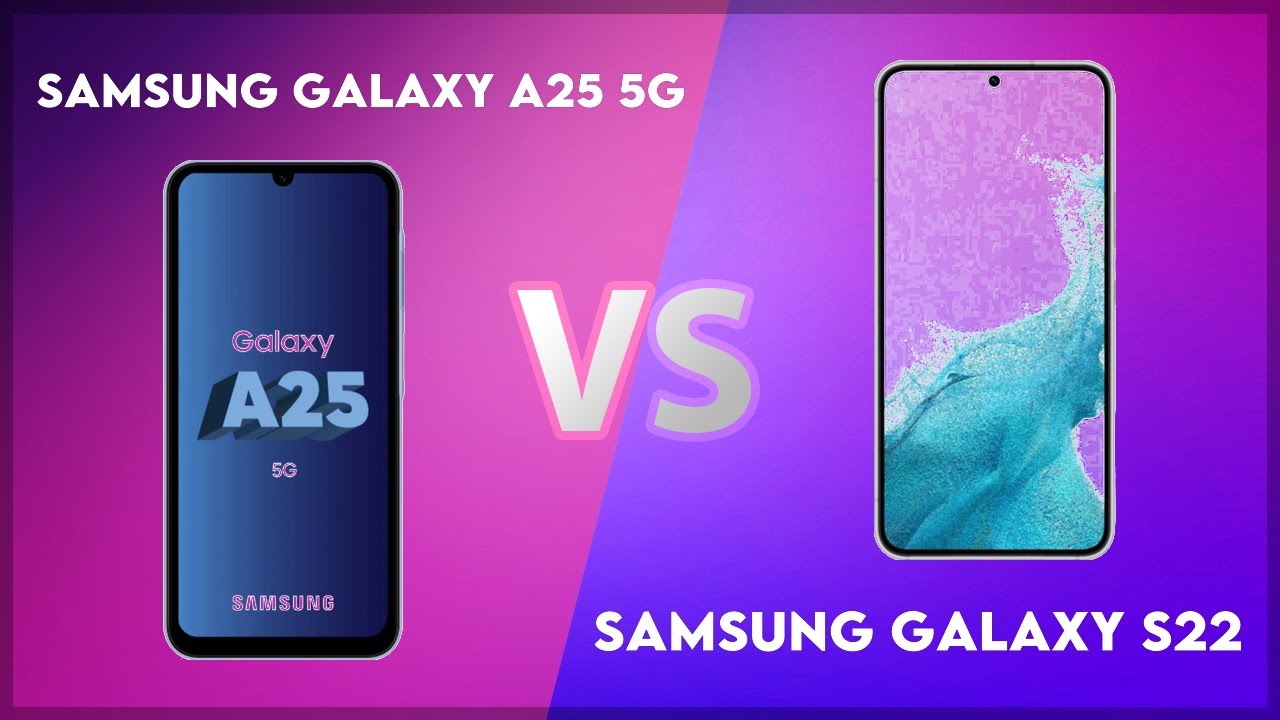 Samsung Galaxy A25 5G vs Samsung Galaxy S22 Technical Comparison