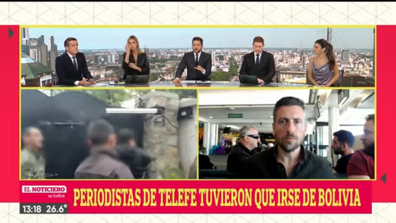 PERIODISTAS DE TELEFE TUVIERON QUE IRSE DE BOLIVIA - El Noti de la Gente