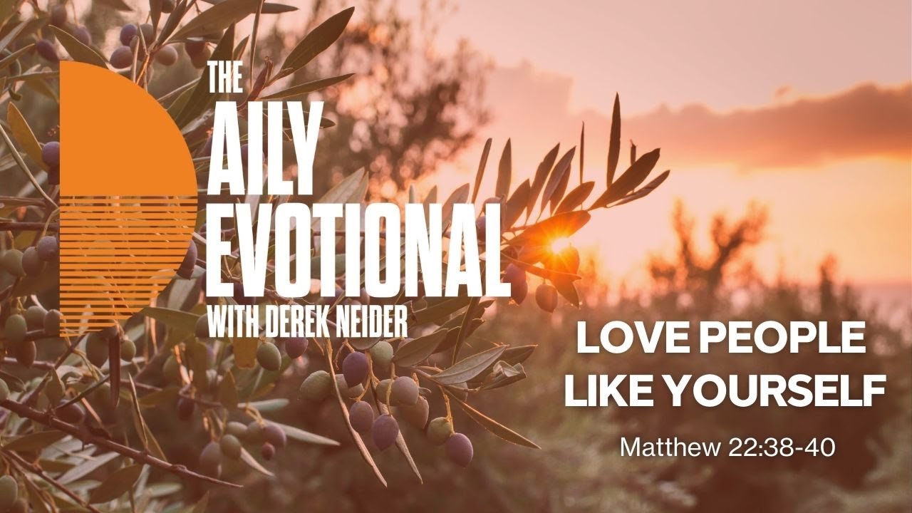 Love People Like Yourself | Matthew 22:38-40