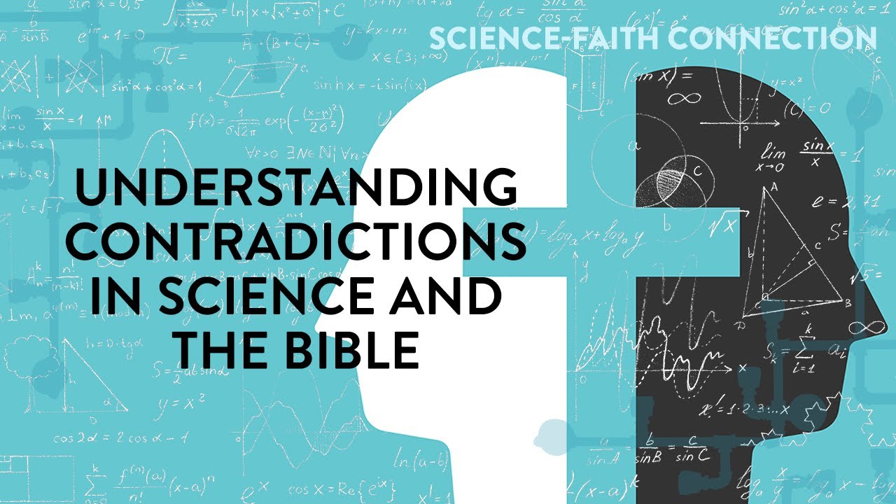 Science-Faith Connection: Understanding Contradictions in Science and the Bible