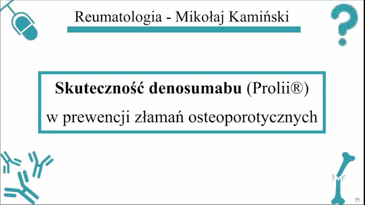[108] [Prezentacja] Skuteczność denosumabu (Prolii®) w prewencji złamań osteoporotycznych