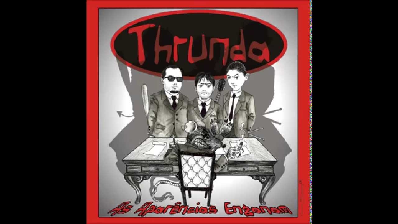 Thrunda - As Aparências Enganam - 2012 - [Full Album]