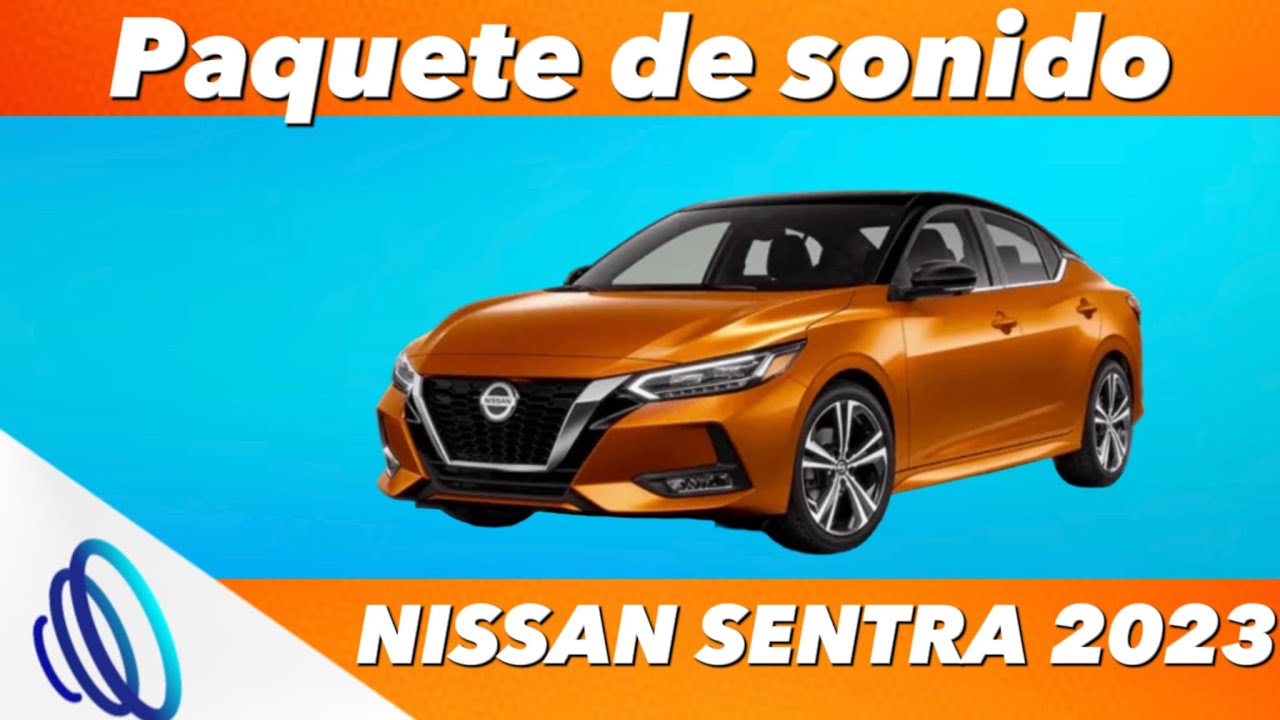 🔥paquete de sonido para Nissan Sentra 2023🔥