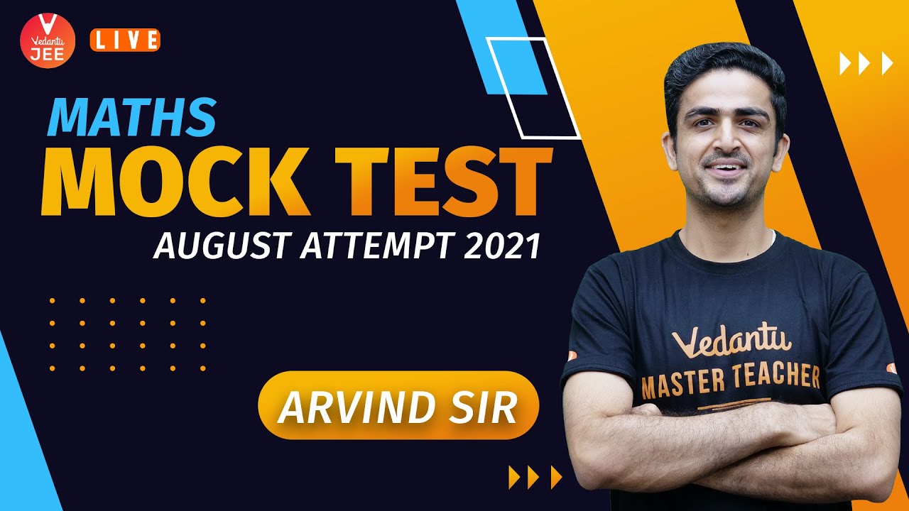 𝐌𝐨𝐜𝐤 𝐓𝐞𝐬𝐭 𝐅𝐨𝐫 𝐉𝐄𝐄 Main 2021 August Attempt 📝 [𝐉𝐄𝐄 𝐌𝐚𝐭𝐡𝐬] | JEE 2021 | Vedantu JEE | Arvind Kalia Sir