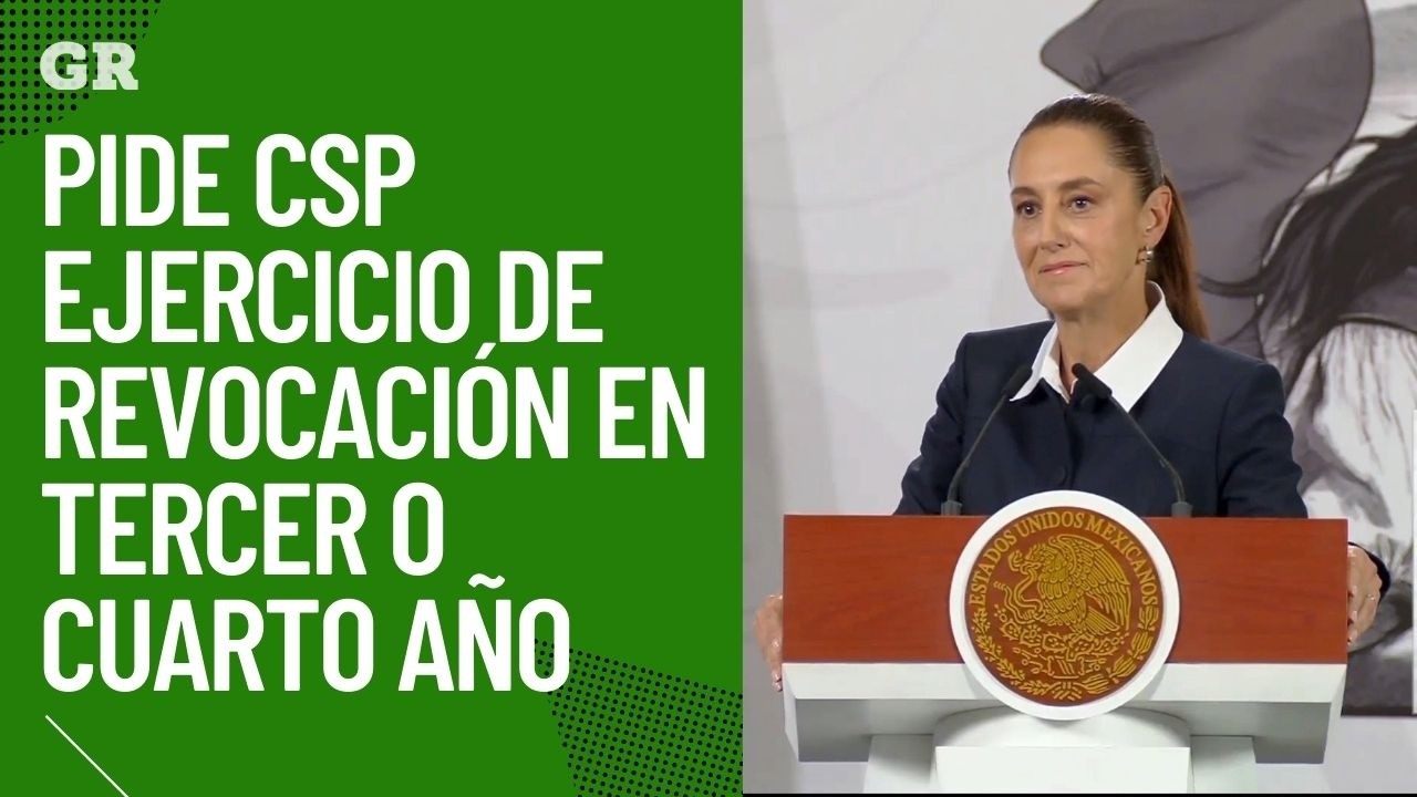 Pide CSP ejercicio de revocación en tercer o cuarto año