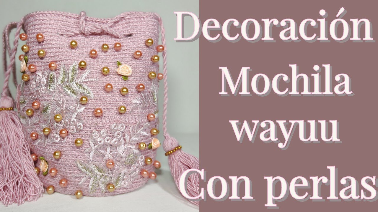 //DECORACION DE LA MOCHILA WAYUU CON PERLAS Y APLIQUE //