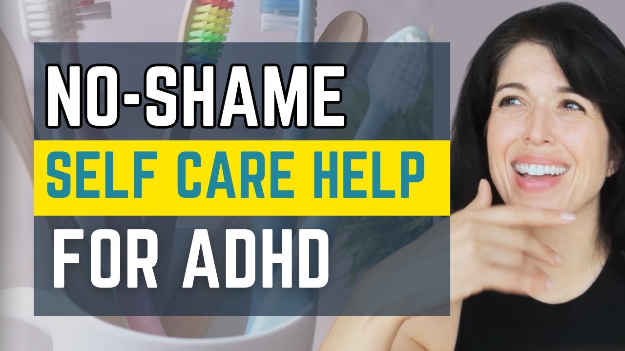 3 Tips When Self Care & Hygiene Are Hard with ADHD!