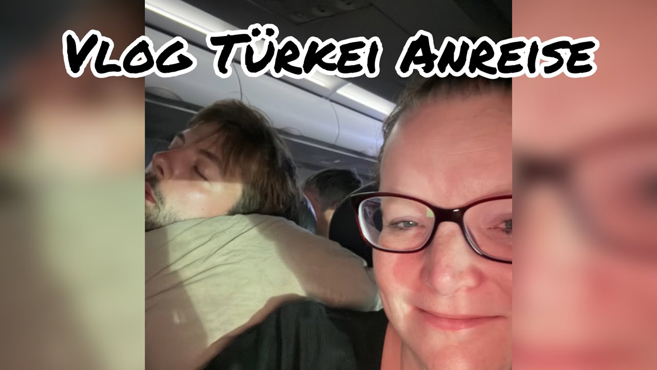 Vlog Türkei Anreise