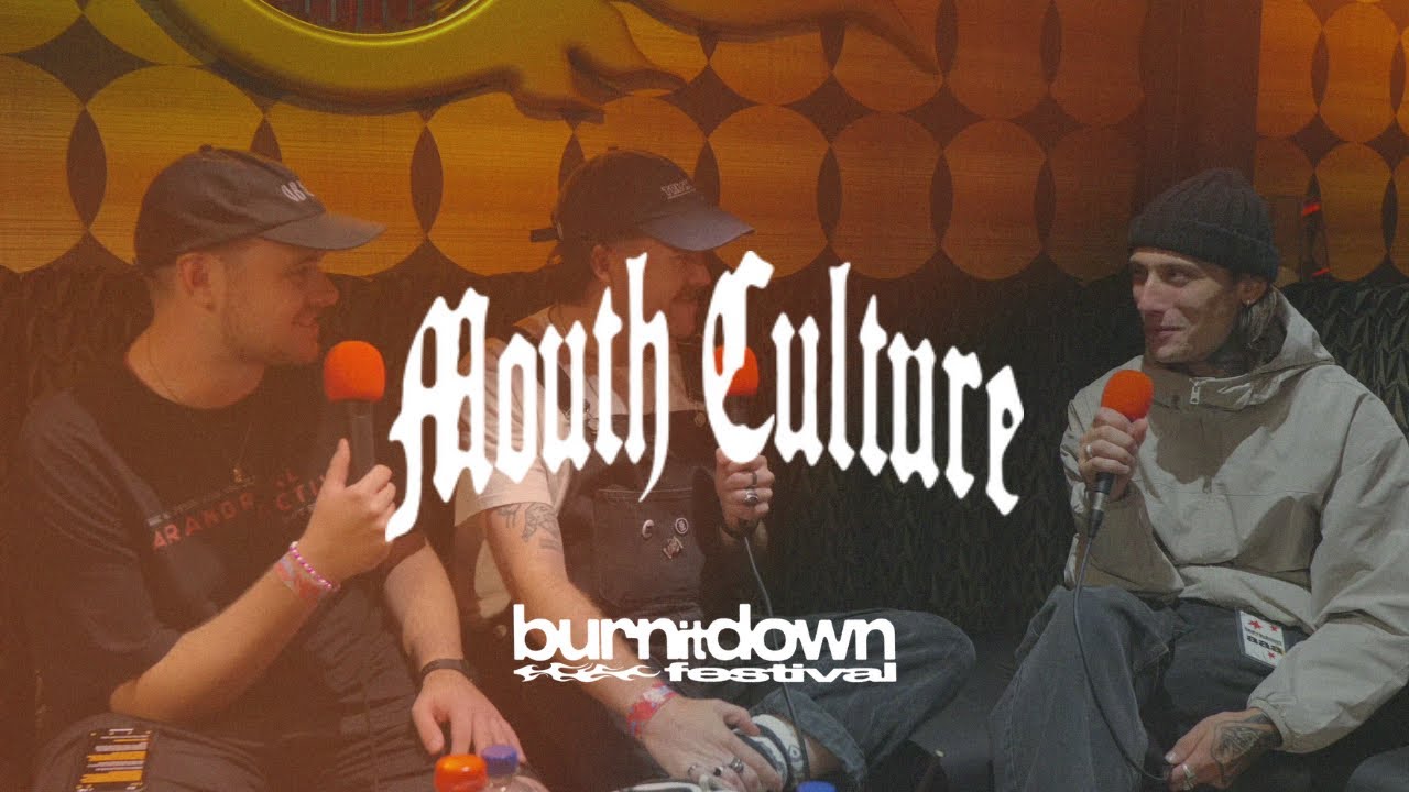 MOUTH CULTURE | Interview at Burn It Down Festival 2025