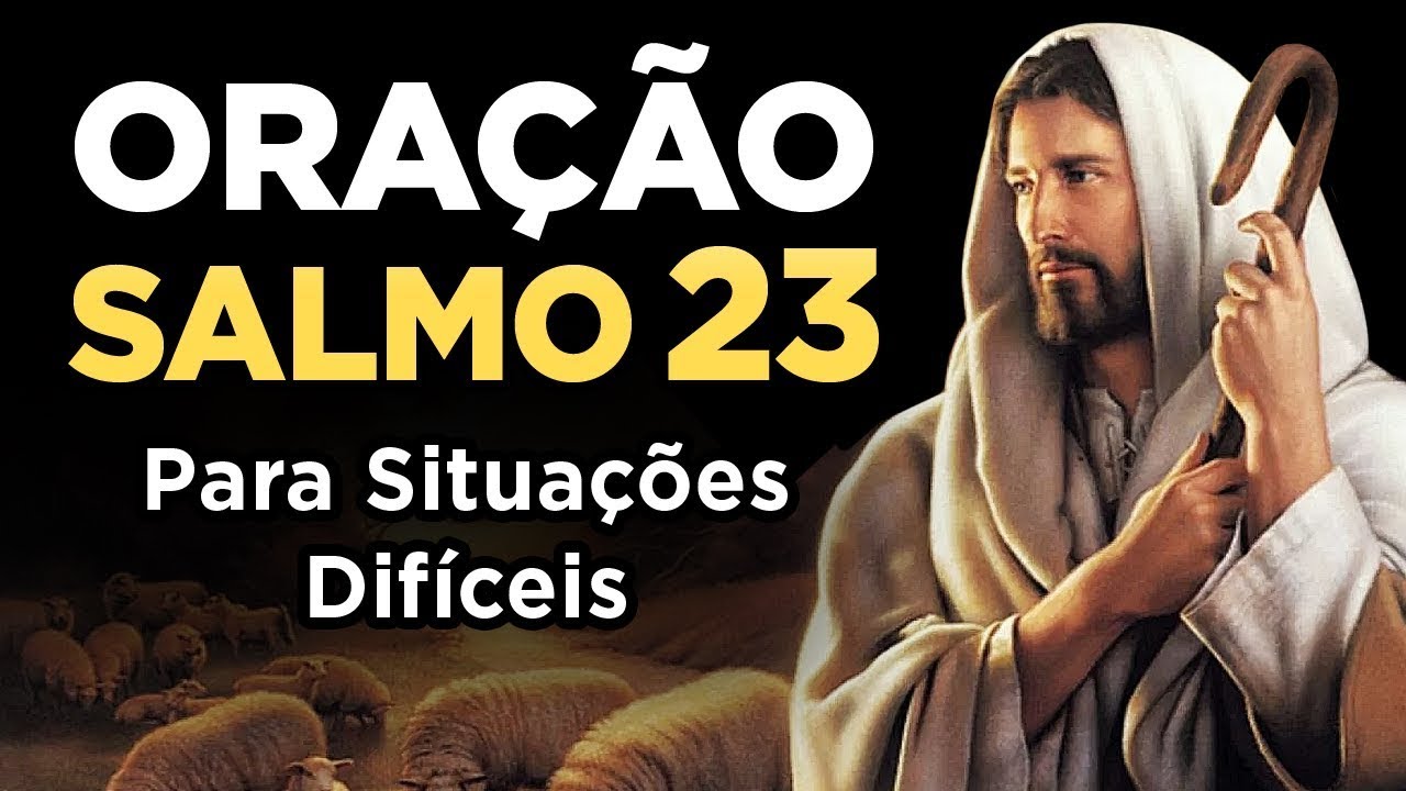 PODEROSA ORA&Ccedil;&Atilde;O DO SALMO 23 PARA SITUA&Ccedil;&Otilde;ES DIF&Iacute;CEIS 🙏🏼