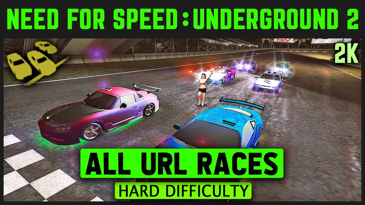 Need For Speed Underground 2 - All URL Races - Hard Difficulty - 2K 60 FPS