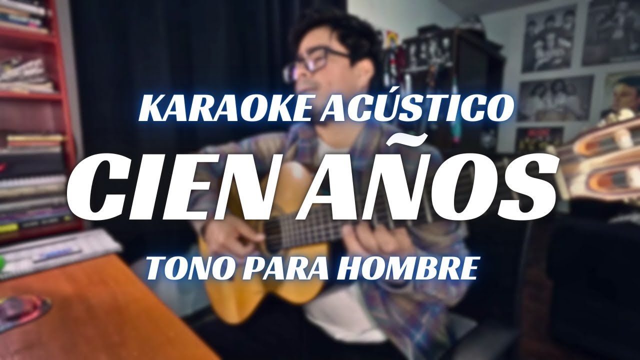 Cien Años - Pedro Infante | Karaoke Acústico