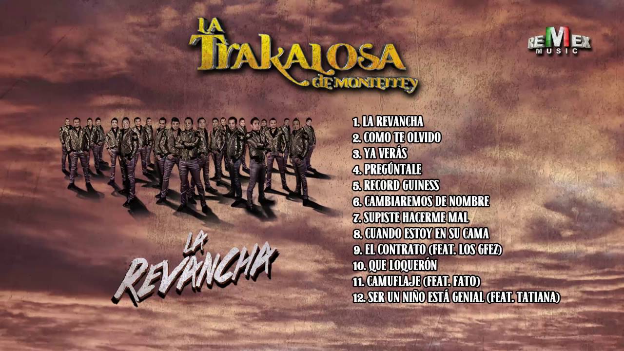 La Revancha - La Trakalosa de Monterrey (Disco Completo)