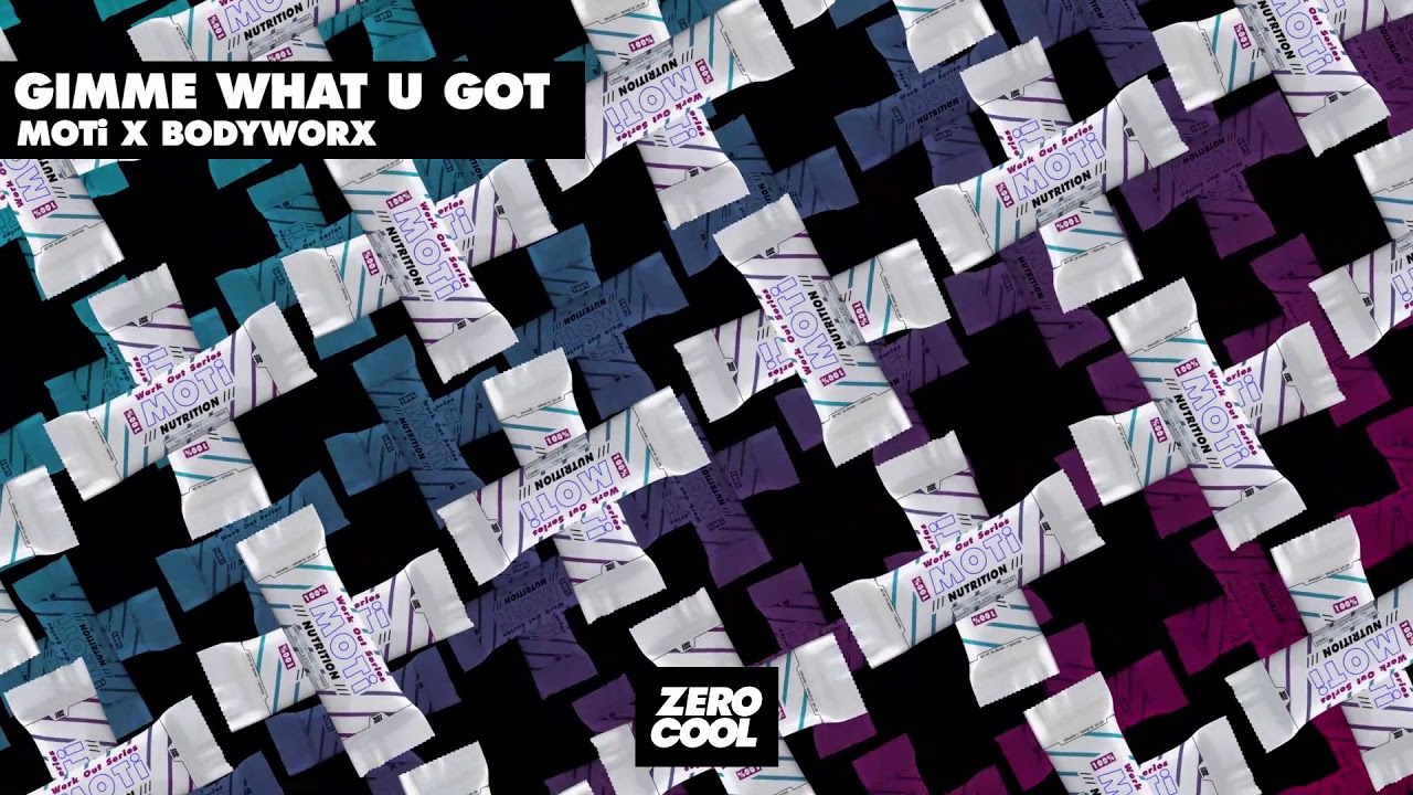 MOTi x BODYWORX - Gimme What You Got