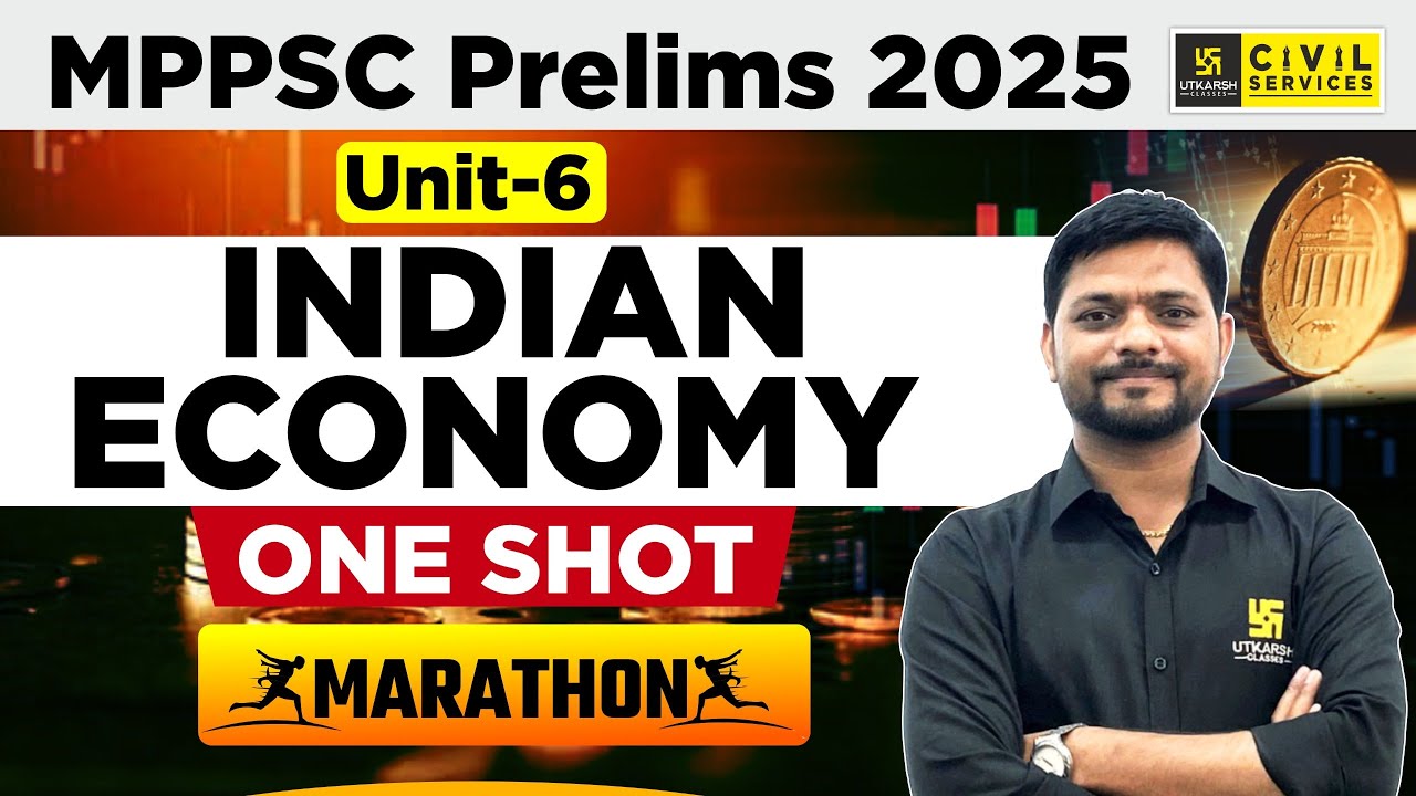 MPPSC Prelims 2025 | Unit-6 | Indian Economy Marathon | By Anupam Sir | MPPSC Utkarsh