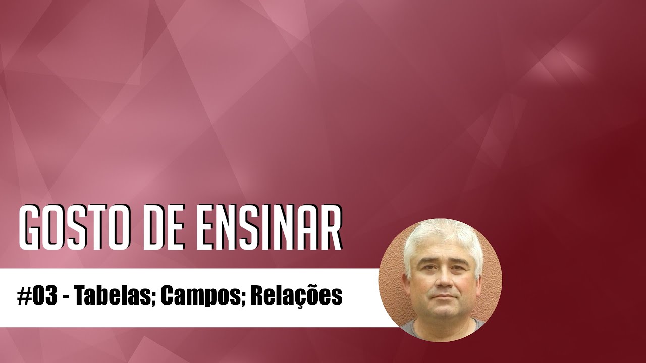 03 - Access - Tabelas; Campos e Relações