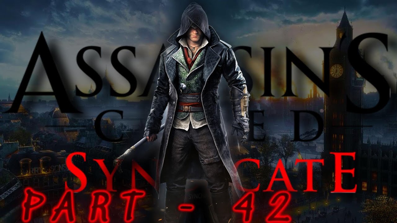 Assassins Creed Syndicate Gameplay/Walkthrough - No Commentary -  Part 42 (1080p 60fps on Ultra)