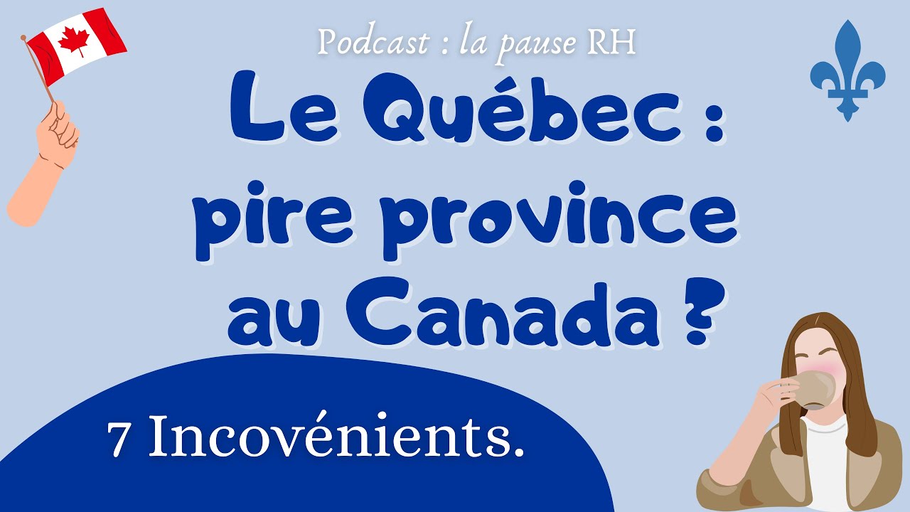 Le Québec : pire province du Canada 🇨🇦 ?⎜7 inconvénients majeurs