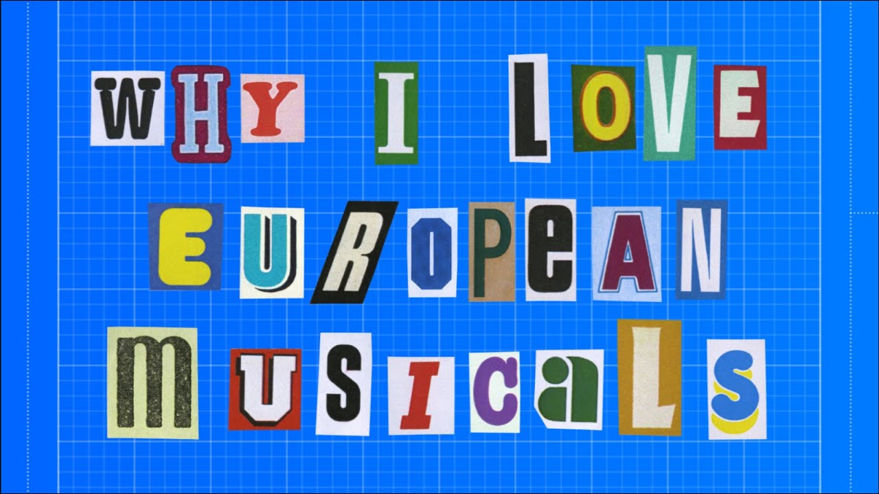 Why I love European musicals
