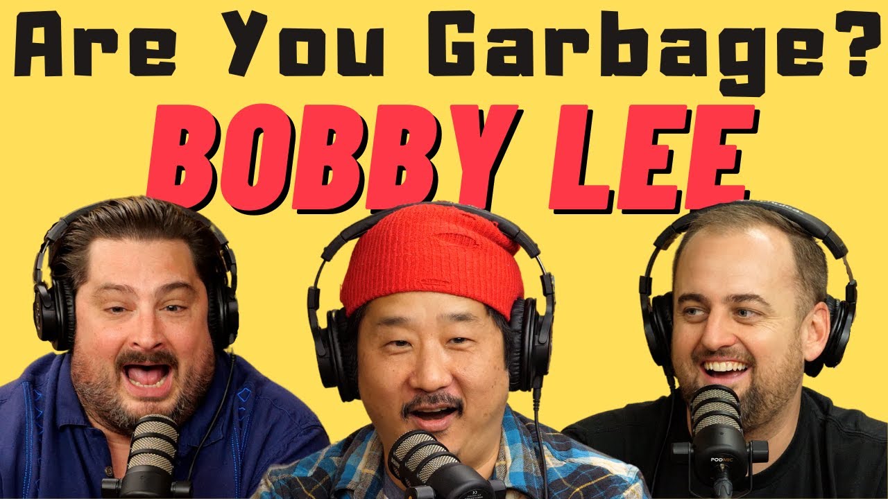 Bobby Lee: Are You Garbage Comedy Podcast