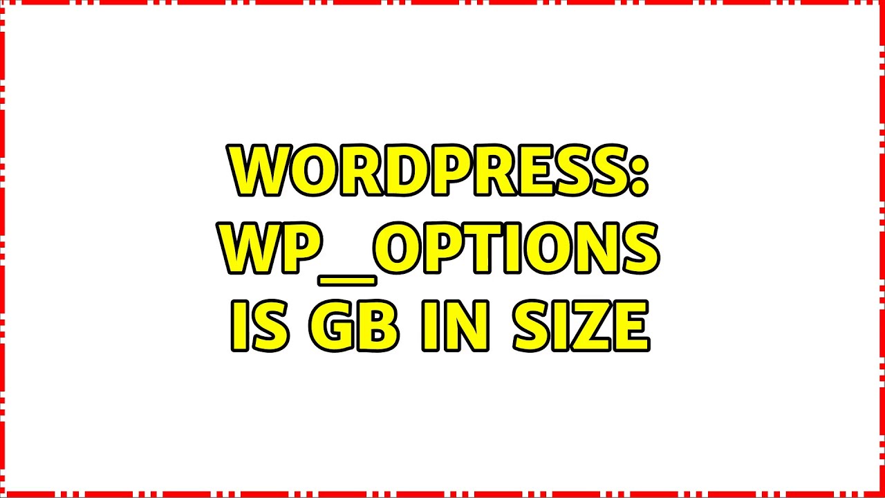 Wordpress: wp_options is GB in size