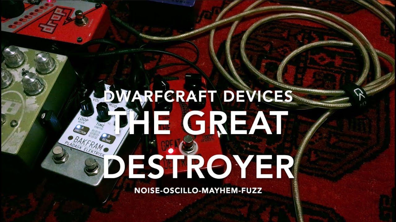 Dwarfcraft Devices The Great Destroyer ~ noise-mayhem-fuzz, baritone guitar demo
